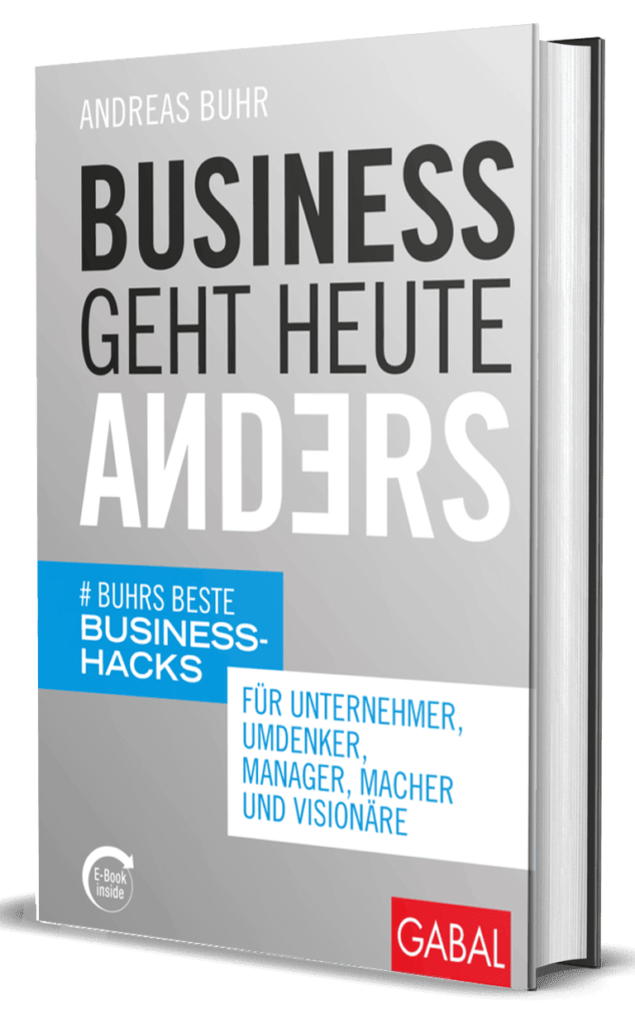 Business geht heute anders die wichtigsten hacks fürs business - andreas buhr