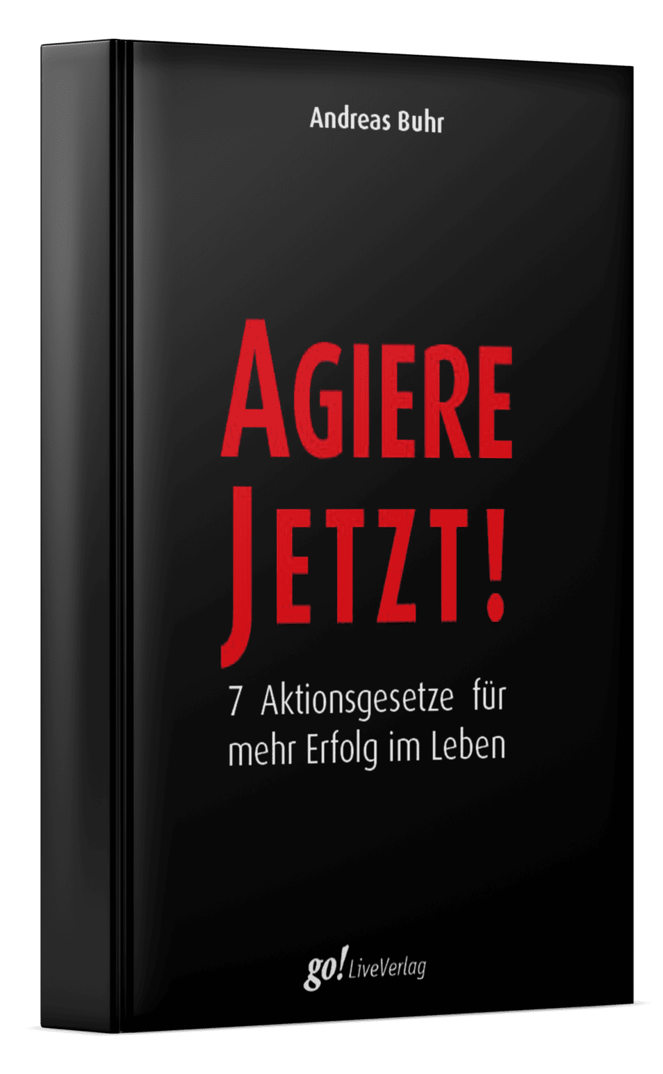 agiere jetzt 7 aktionsgesetze für mehr erfolg im leben - andreas buhr