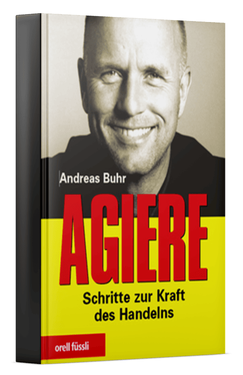 agiere schritte zur kraft des handelns - andreas buhr